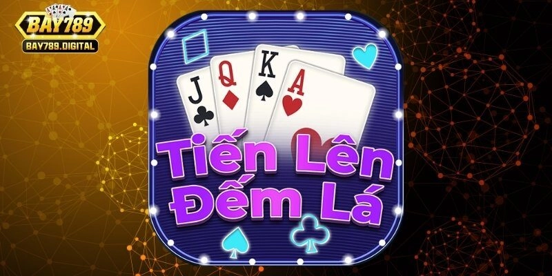 Tổng Hợp Các Bộ Bài Tiến Lên Đếm Lá Thường Gặp
